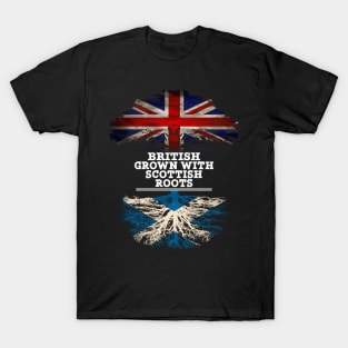 British Grown With Scottish Roots - Gift for Scottish With Roots From Scotland T-Shirt